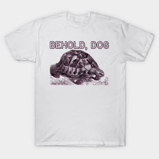 Behold, Dog T-Shirt